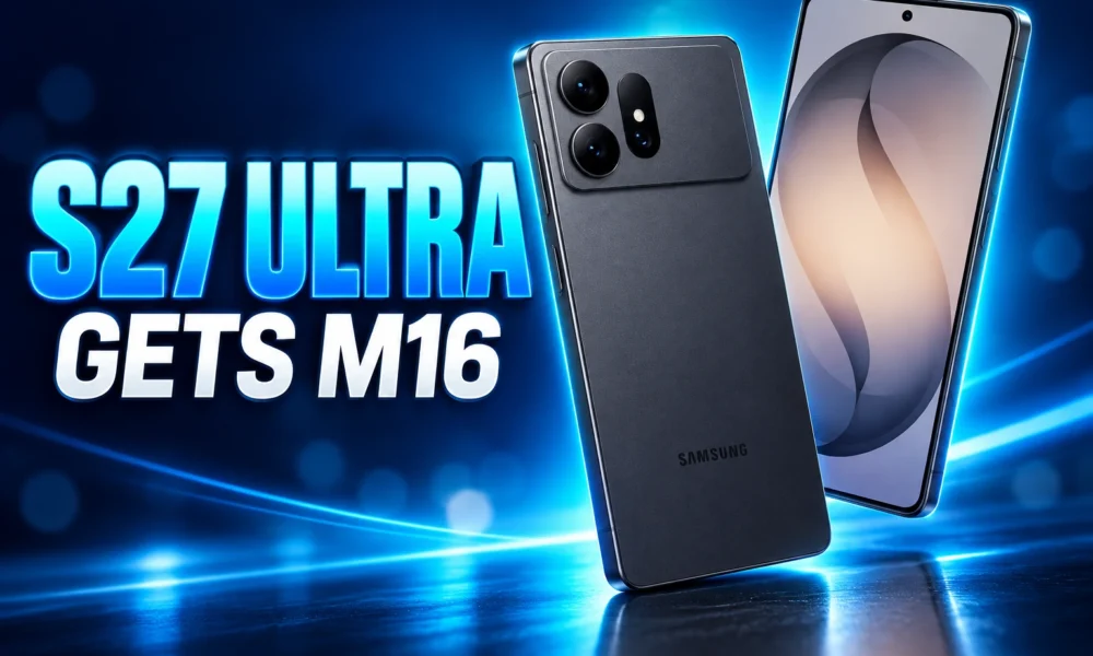 Galaxy S27 Ultra M16 OLED after iPhone 18 Pro